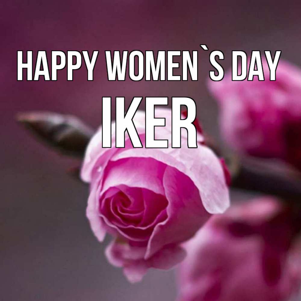 Greetings card с именем, Iker happy women`s day весна Greetings with text for free download 